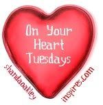 On Your Heart Tuesday Link Open