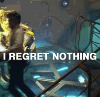 I_regret_nothing.gif